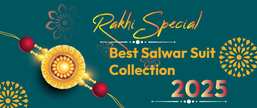 Rakhi Special Best Salwar Suit Collection 2025 - Shiwangi Couture